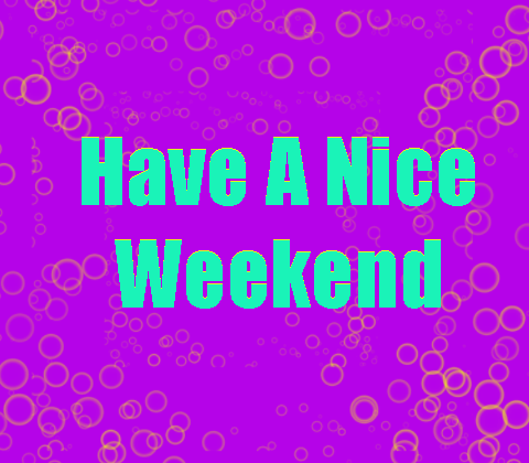 have-a-nice-weekend-gif