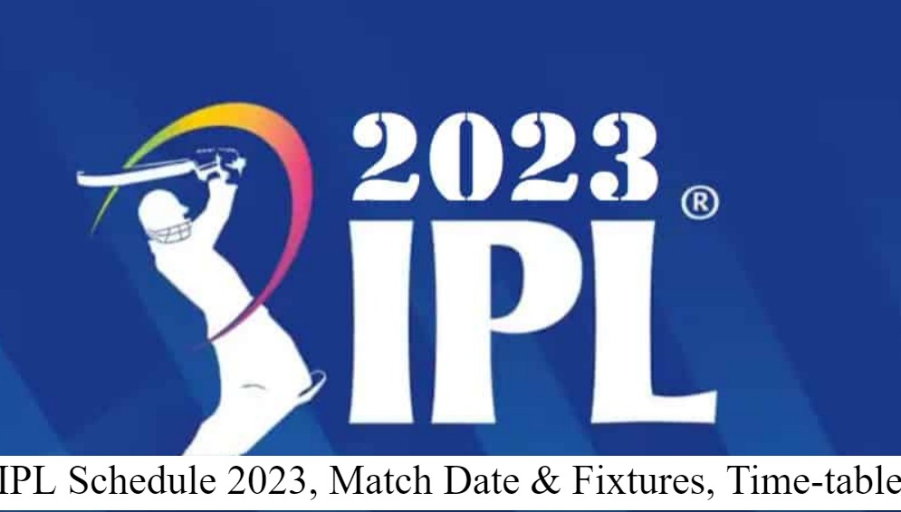 Latest-IPL-Schedule-2023-Match-Time-table-Fixtures-Start-Date-and-Team-List